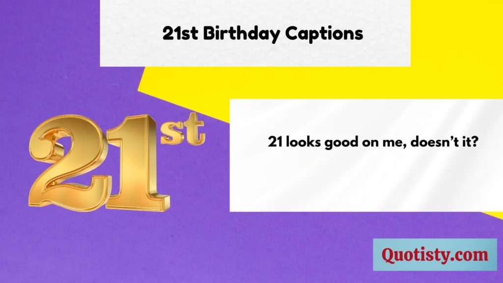 21st Birthday Captions