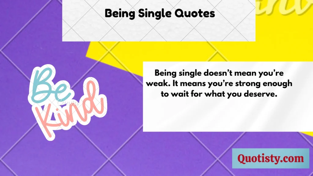 Being Single Quotes 