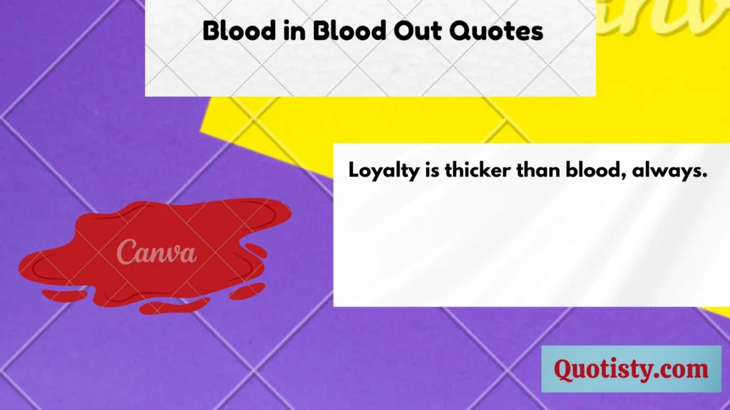 Blood in Blood Out Quotes 