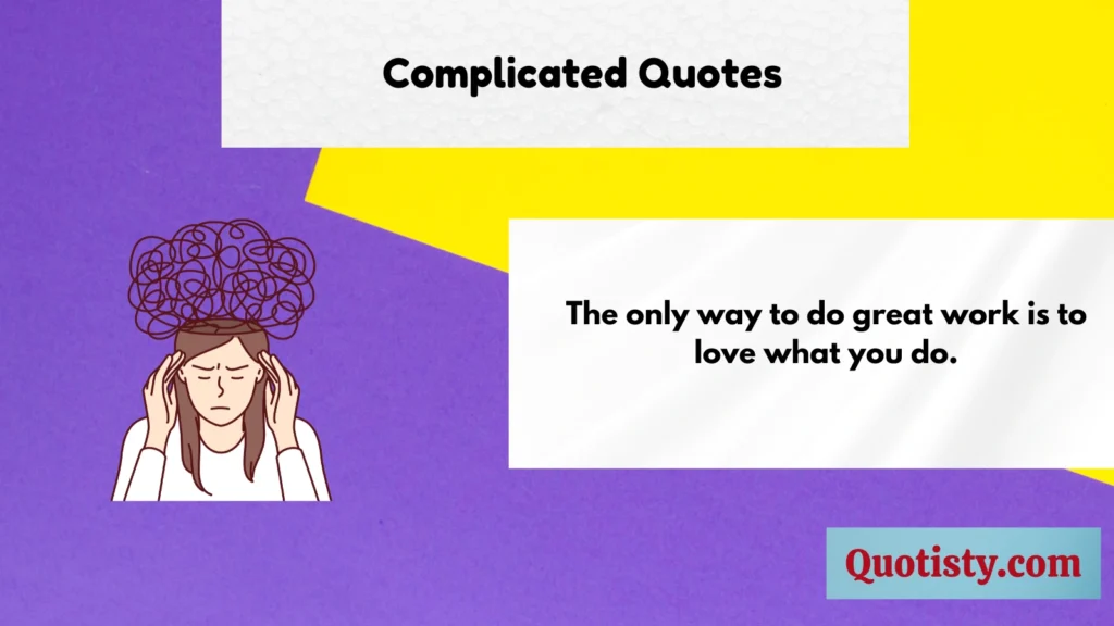 Complicated Quotes