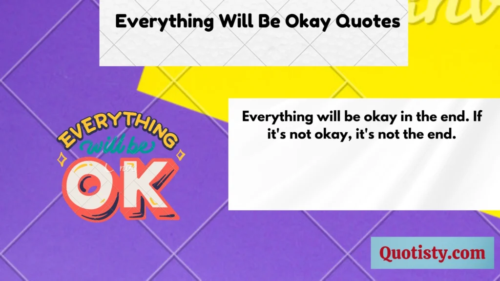 Everything Will Be Okay Quotes