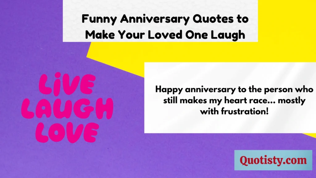Funny Anniversary Quotes to Make Your Loved One Laugh