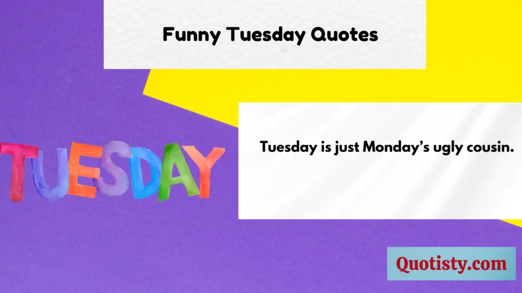 Funny Tuesday Quotes 