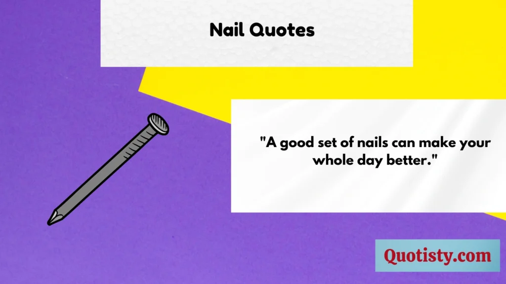 Nail Quotes 