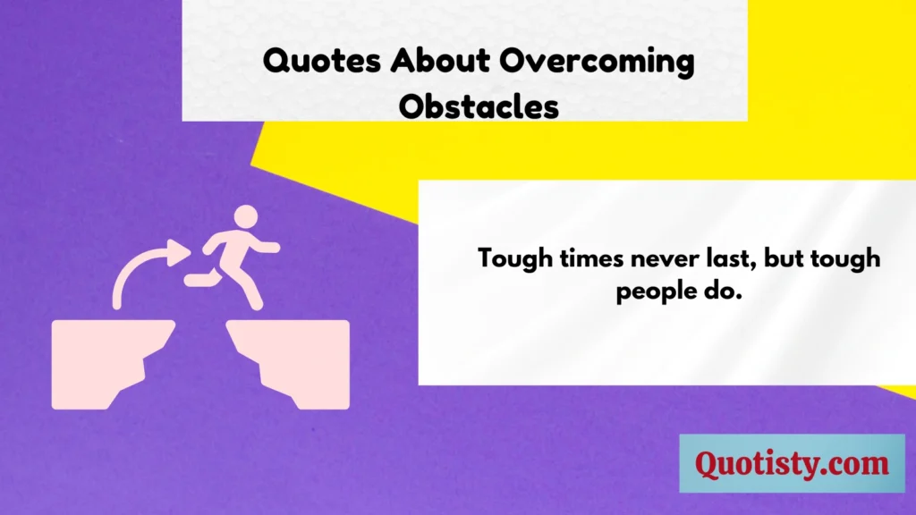 Quotes About Overcoming Obstacles