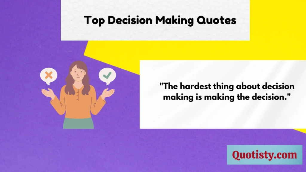 Top Decision Making Quotes