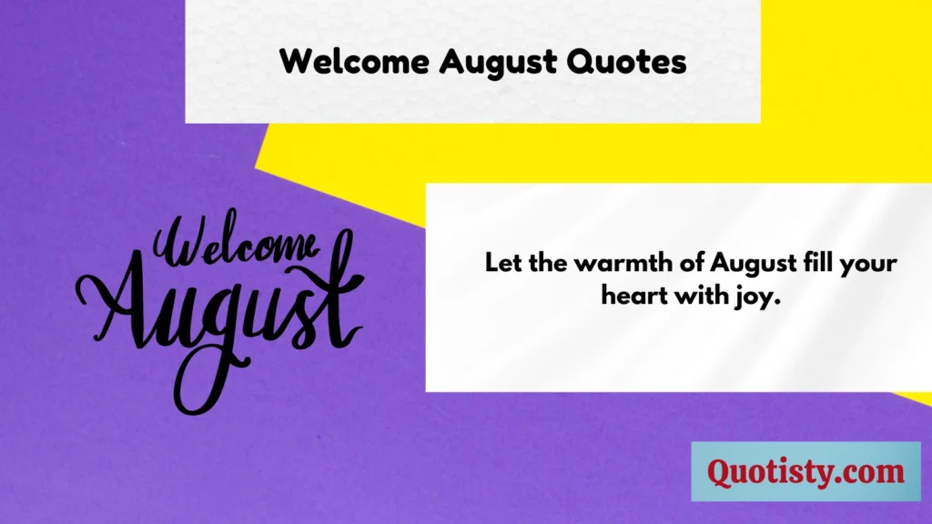Welcome August Quotes 