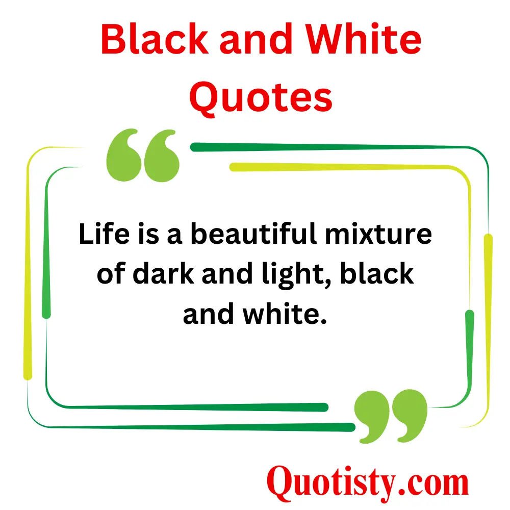  Black and White Quotes About Life