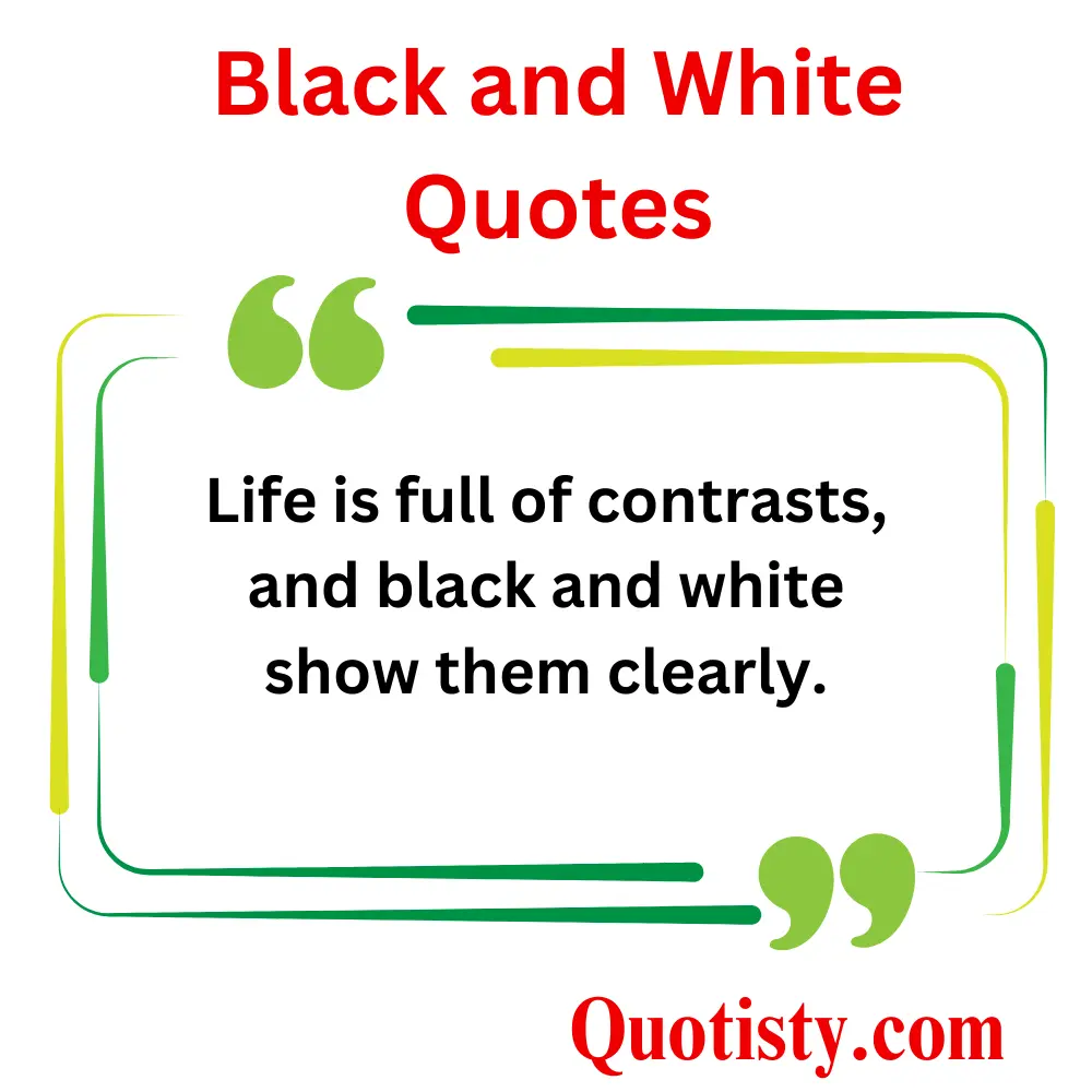  The Contrast Between Light and Dark in Black and White Quotes