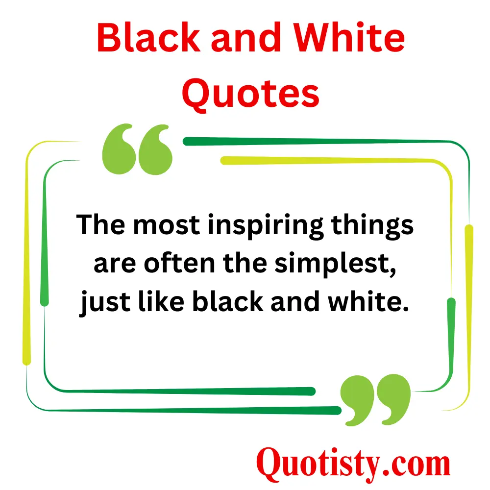  Black and White Quotes for Inspiration