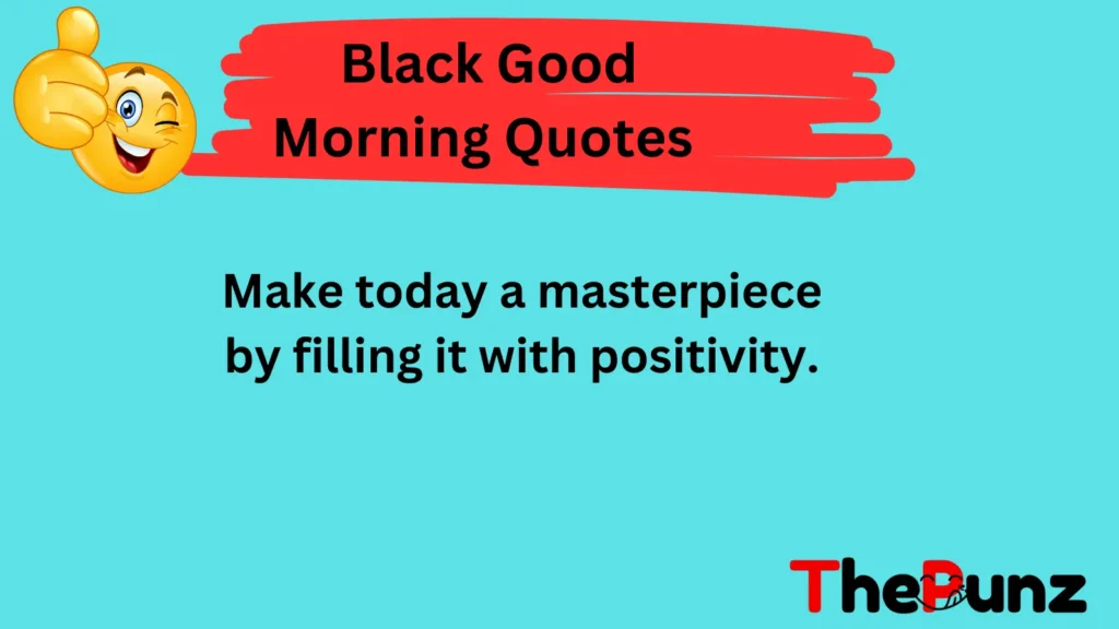  Inspirational Black Good Morning Quotes