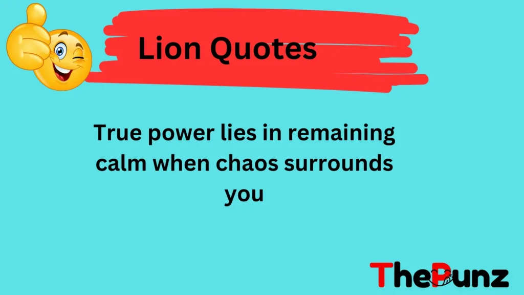 Lion Quotes About Strength and Courage