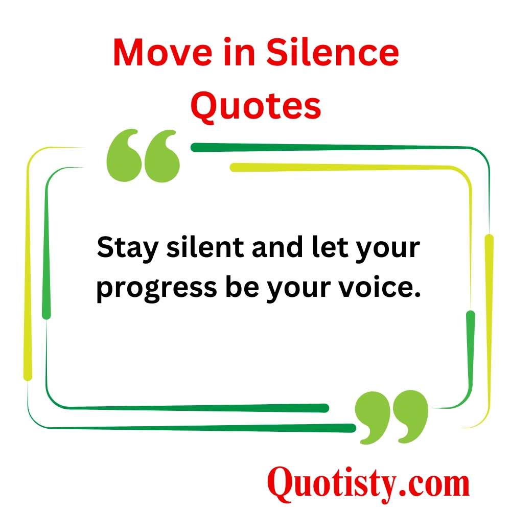  Move in Silence Quotes About Success