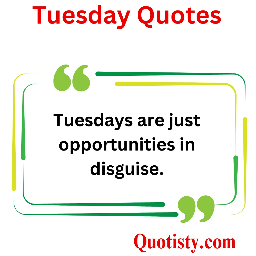 Tuesday Quotes