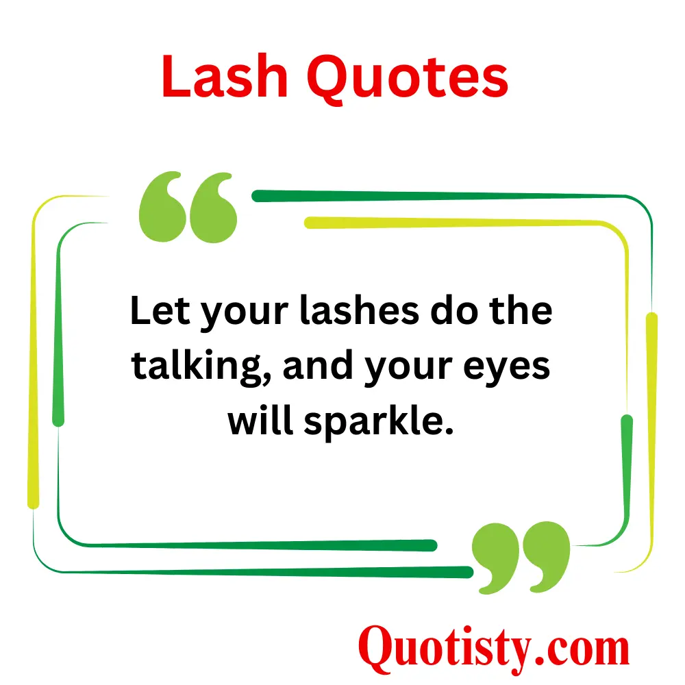  Inspirational Lash Quotes
